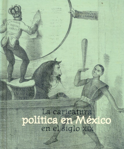 La Caricatura política en México en el siglo XIX /