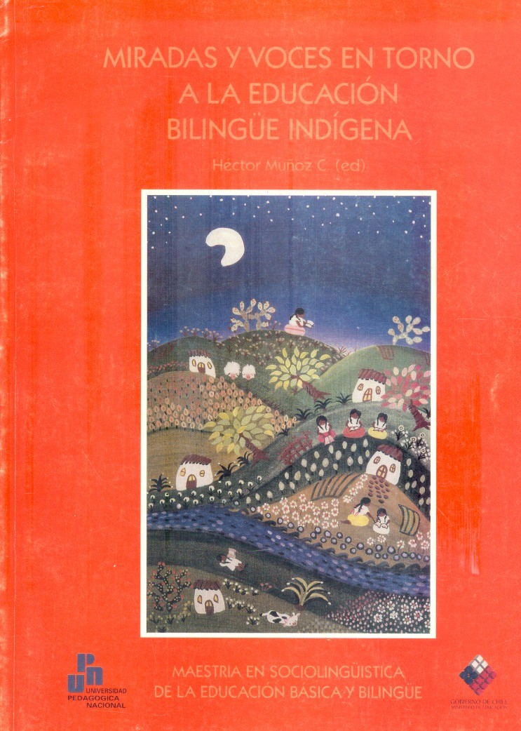 Miradas y voces en torno a la educación bilingüe indígena /