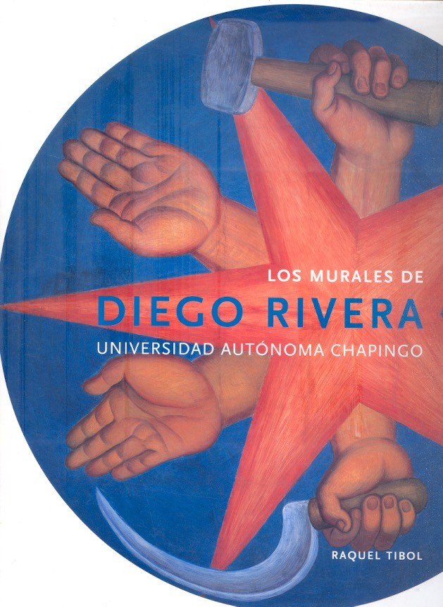 Los Murales de Diego Rivera Universidad Autónoma Chapingo /
