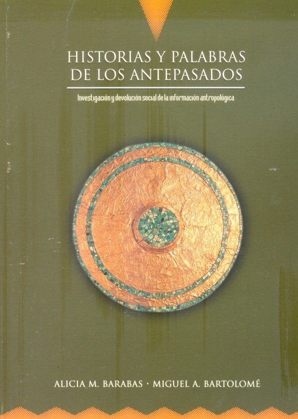 Historias y palabras de los antepasados Investigación y devolución social de la información antropológica /