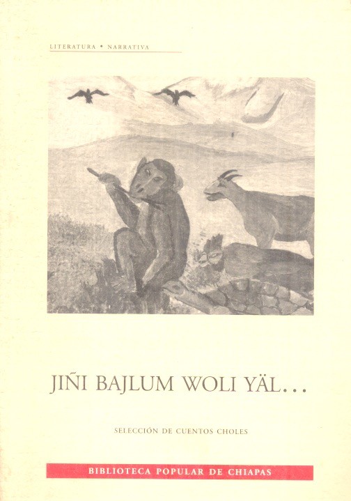Jiñi bajlum woli yäl Selección de cuentos chol /