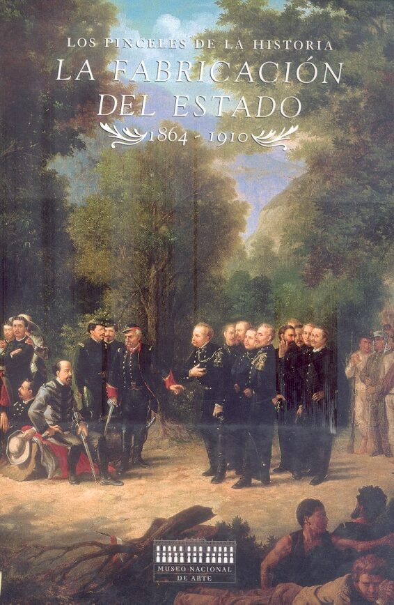 La Fabricación del estado, 1864-1910 /
