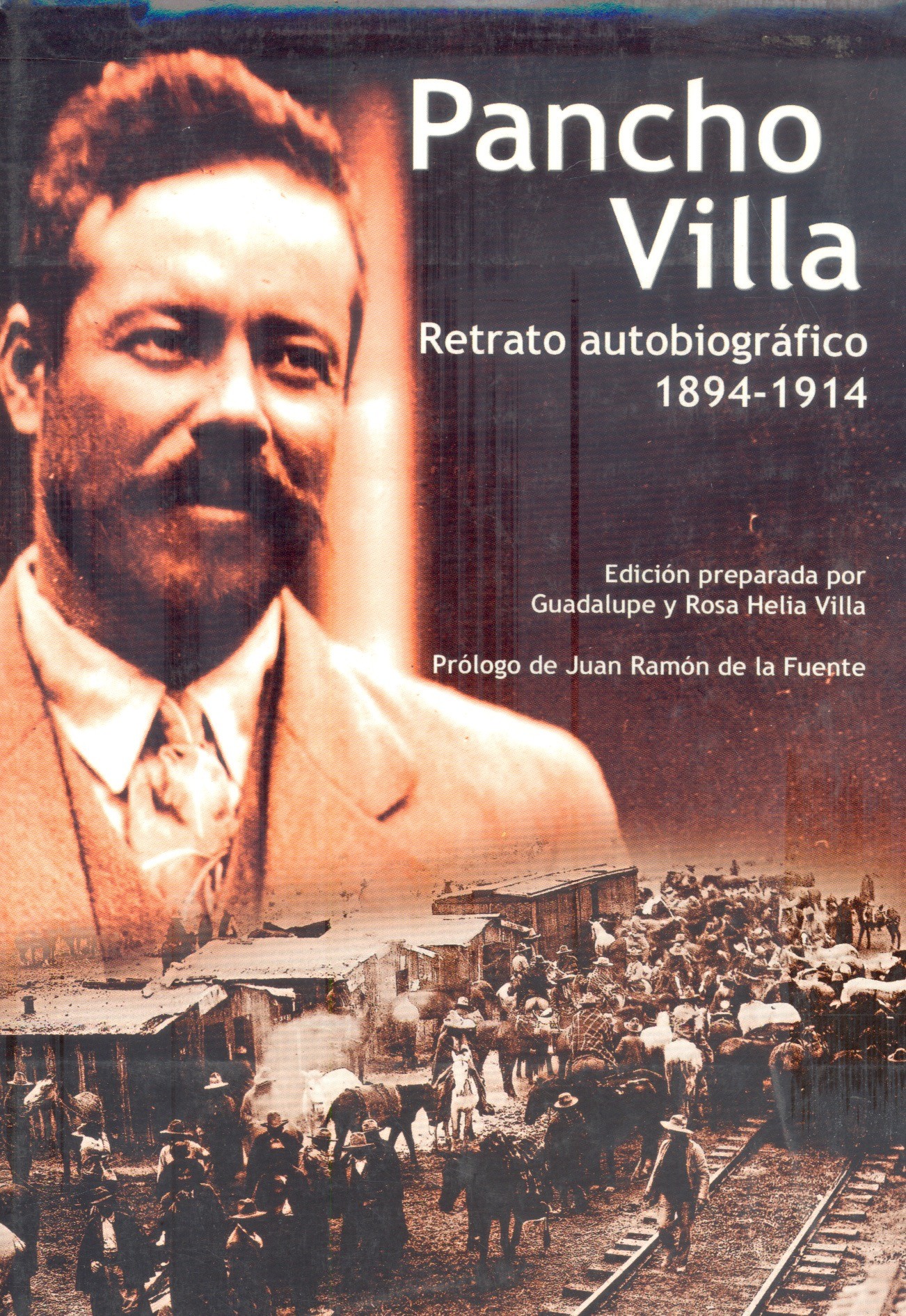 Pancho Villa Retrato autobiográfico, 1894-1914 /