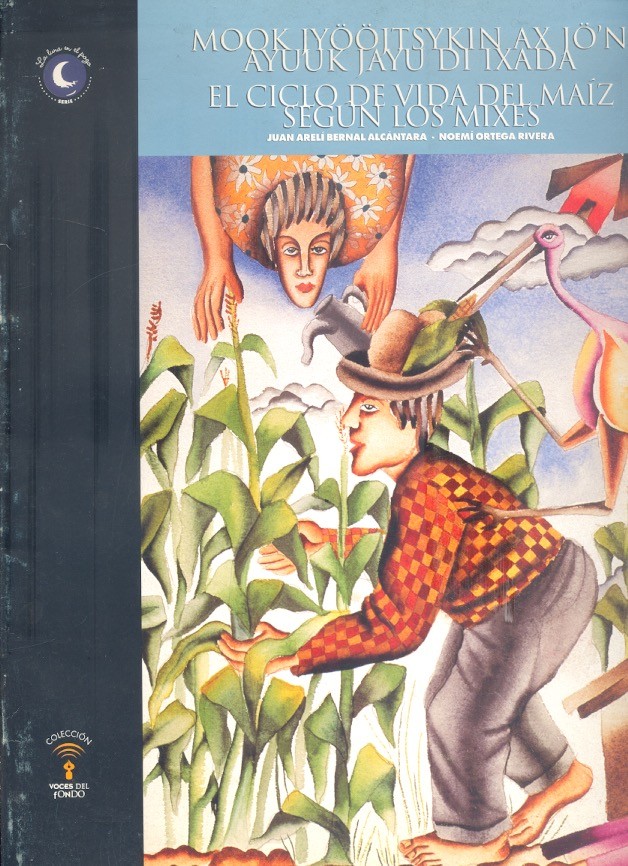 Mook jy El ciclo de vida del maíz según los Mixes /