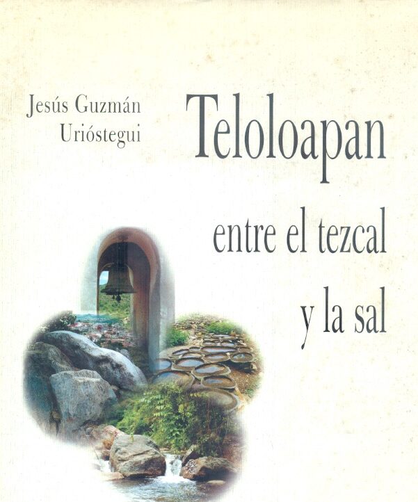 Teloloapan entre el tezcal y la sal /