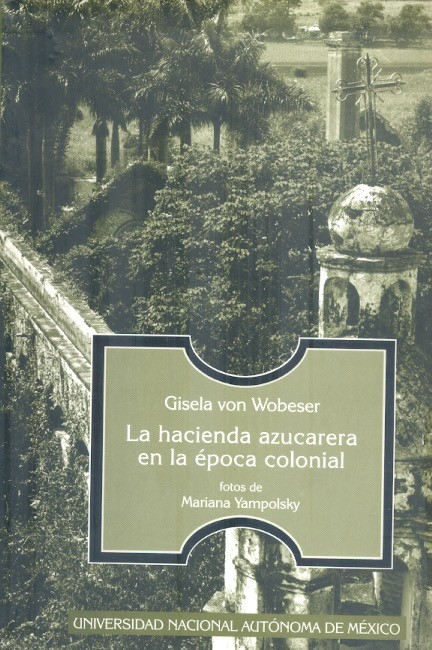 La Hacienda azucarera en la época colonial /