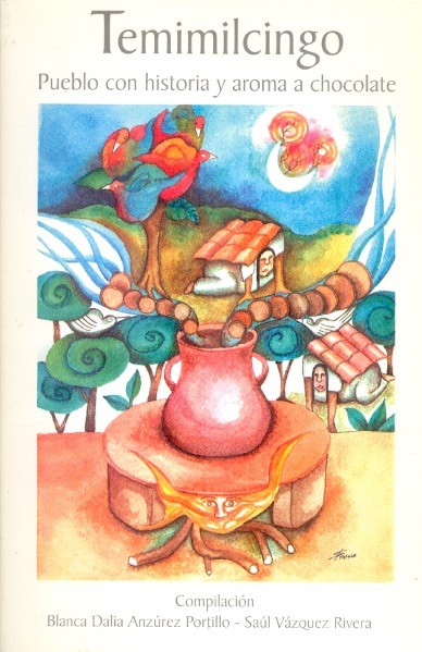Temimilcingo Pueblo con historia y aroma a chocolate /
