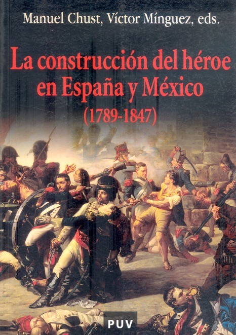 La Construcción del héroe en España y México /