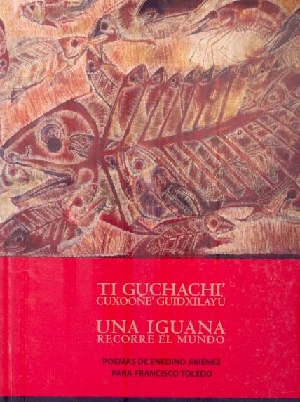 Ti guchachi' cuxoone' guidxulayú Una iguana recorre el mundo /