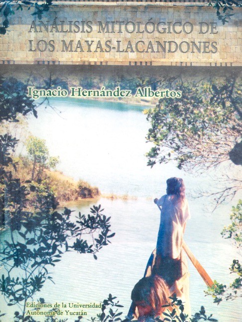 Análisis mitológico de los mayas-lacandones /
