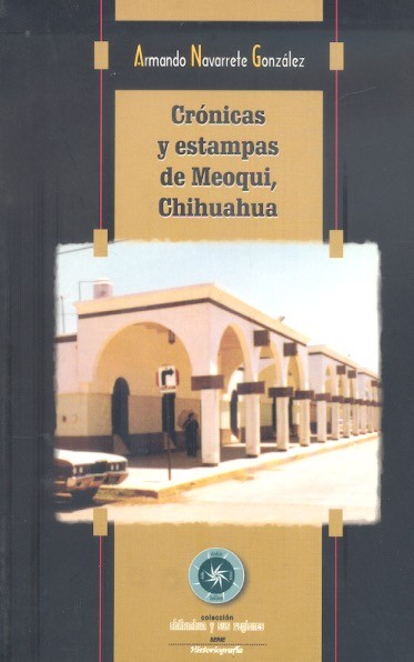 Crónicas y estampas de Meoqui, Chihuahua /