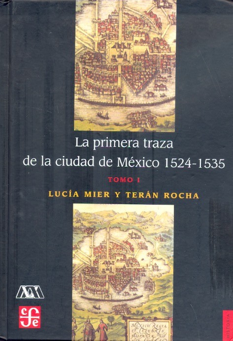 La Primera traza de la Ciudad de México, 1524-1535, 2 tomos /