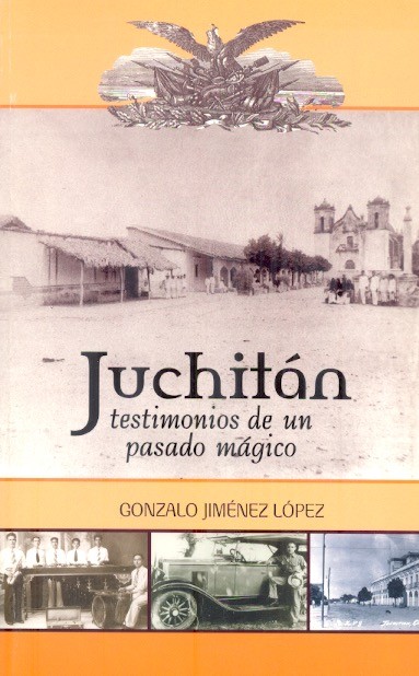 Juchitán Testimonios de un pasado mágico /