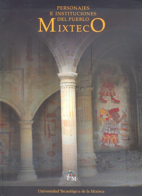Personajes e instituciones del pueblo mixteco /