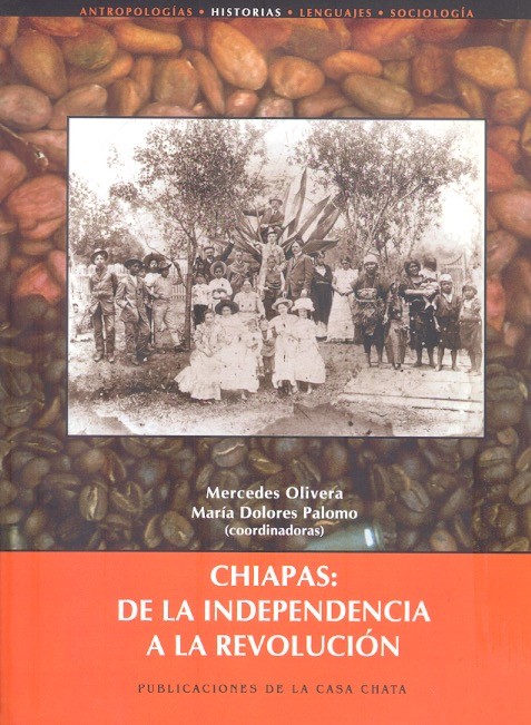 Chiapas De la independencia a la revolución /