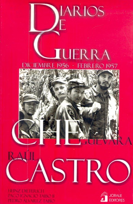 Diarios de guerra Che Guevara y Raúl Castro: Diciembre de 1956-febrero de 1957 /