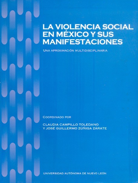 a Violencia social en México y sus manifetaciones Una aproximación multidisciplinaria /