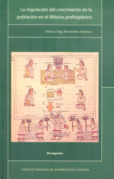 La Regulación del crecimiento de la población en el México prehispánico /