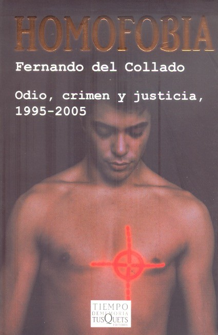 Homofobia Odio, crimen y justicia, 1995-2005 /