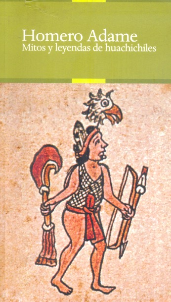 Mitos y leyendas de huachichiles /