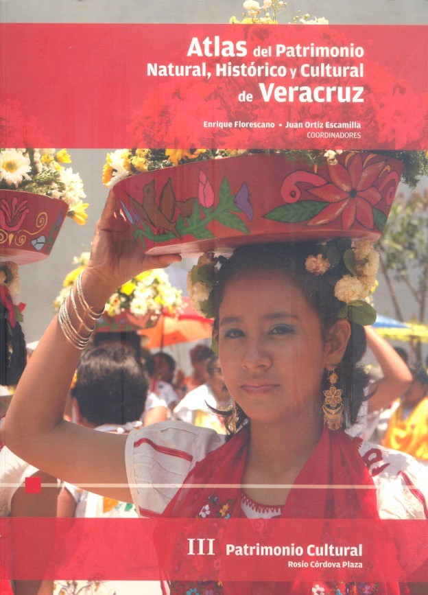 Atlas del patrimonio natural, histórico y cultural de Veracruz, tomo III Patrimono cultural /