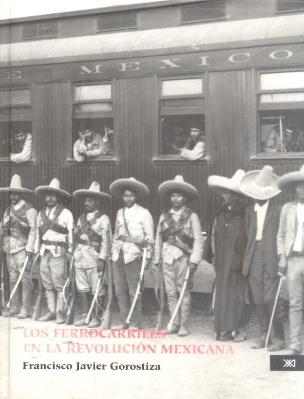 Los Ferrocarriles en la revolución mexicana /