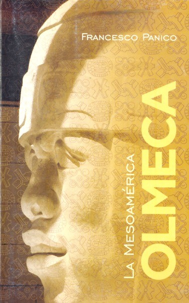 a Mesoamérica olmeca La cosmogonía del preclásico medio como código transcultural de comunicación /