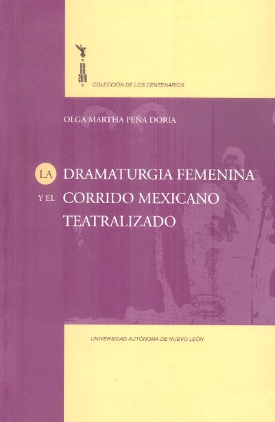 La Dramaturgia femenina y el corrido mexicano teatralizado /