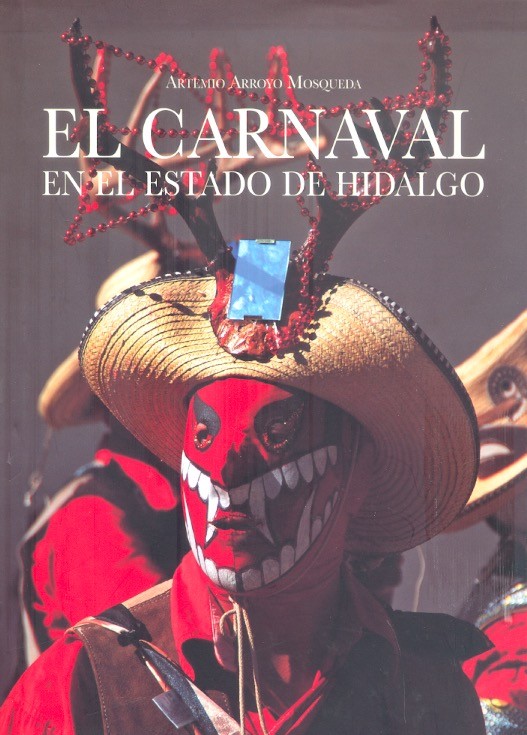 El Carnaval en el estado de Hidalgo /