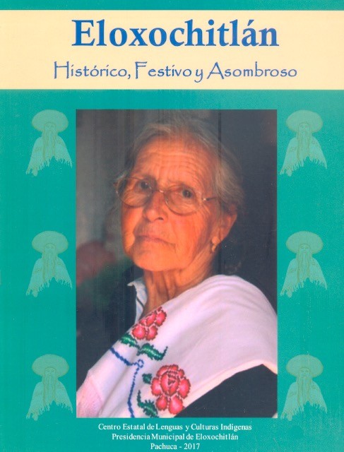 Eloxochitlán : histórico, festivo y asombroso